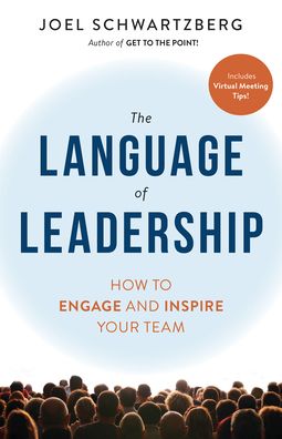 Cover for Joel Schwartzberg · The Language of Leadership: How to Engage and Inspire Your Team (Paperback Book) (2021)