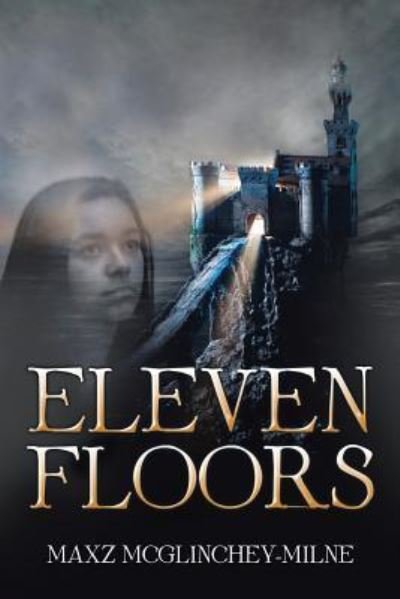 Eleven Floors - Maxz McGlinchey Milne - Bøger - AuthorHouse - 9781524628406 - 31. marts 2016