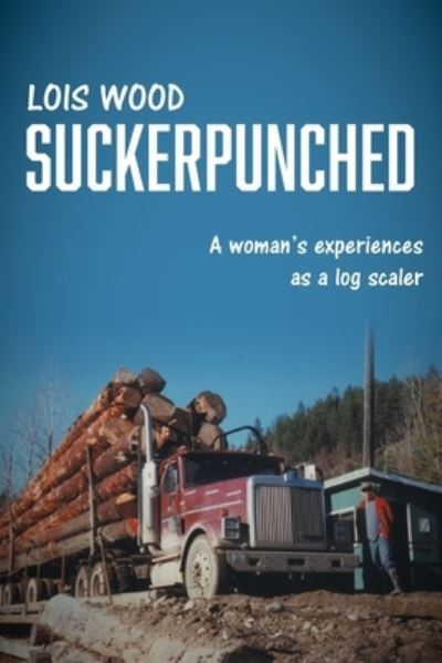 Cover for Lois Wood · Suckerpunched (Book) (2021)