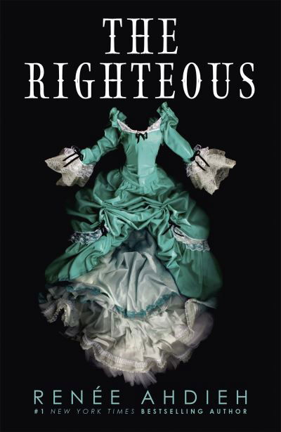 The Righteous: The third instalment in the The Beautiful series from the New York Times bestselling author of The Wrath and the Dawn - The Beautiful - Renee Ahdieh - Books - Hodder & Stoughton - 9781529368406 - September 8, 2022