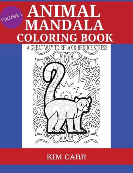 Cover for Kim Carr · Animal Mandala Coloring Book Volume 4 (Paperback Book) (2016)