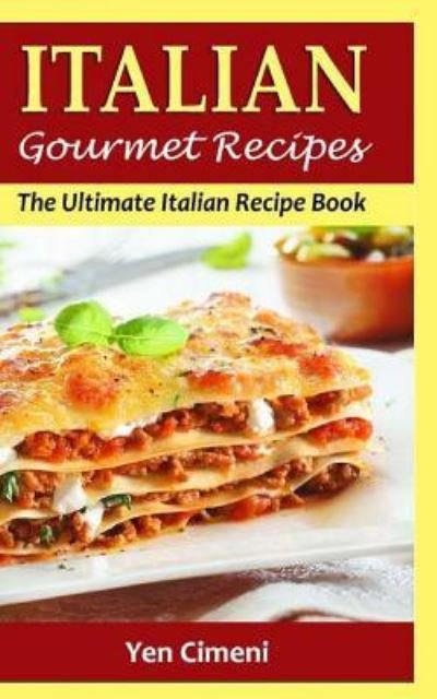Cover for Yen Cimeni · Italian Gourmet Recipes (Paperback Bog) (2016)