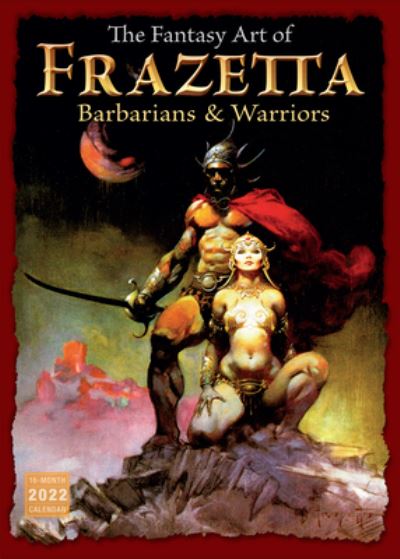 Cover for Sellers Publishing · The Fantasy Art of Frazetta: Barbarians and Warriors Wall Calendar 2022 (Calendar) (2021)