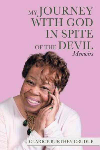 Cover for Clarice Burthey Crudup · My Journey with God in Spite of the Devil (Paperback Book) (2019)