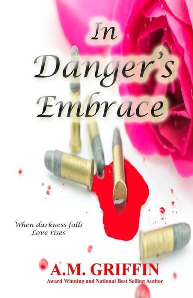 Cover for A M Griffin · In Danger's Embrace (Paperback Book) (2016)