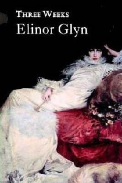 Cover for Elinor Glyn · Three Weeks (Pocketbok) (2016)