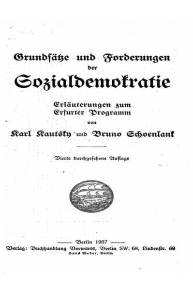 Grundsatze und Forderungen der Sozialdemokratie, Erlauterungen Zum Erfurter Programm - Karl Kautsky - Książki - Createspace Independent Publishing Platf - 9781534784406 - 19 czerwca 2016