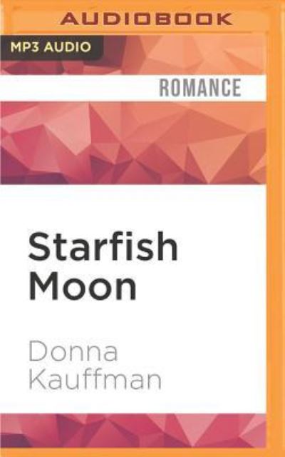 Starfish Moon - Donna Kauffman - Audio Book - Audible Studios on Brilliance - 9781536610406 - October 18, 2016