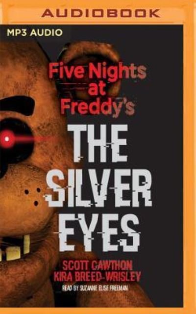 Cover for Kira Breed-Wrisley Scott Cawthon · Five Nights at Freddy's The Silver Eyes (MP3-CD) (2017)