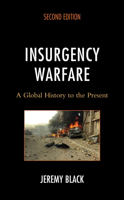 Cover for Jeremy Black · Insurgency Warfare: A Global History to the Present (Inbunden Bok) [Second edition] (2023)