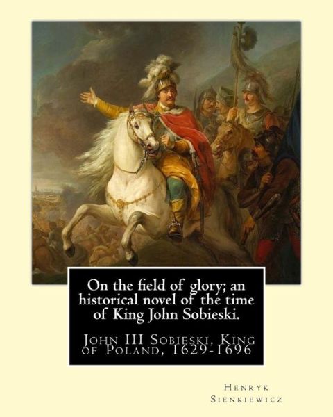Cover for Jeremiah Curtin · On the field of glory; an historical novel of the time of King John Sobieski. (Paperback Book) (2016)