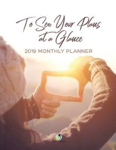 Cover for Journals and Notebooks · To See Your Plans at a Glance 2019 Monthly Planner (Pocketbok) (2019)