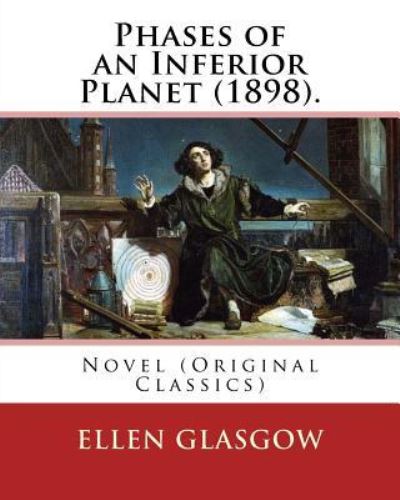 Cover for Ellen Glasgow · Phases of an Inferior Planet (1898). By (Taschenbuch) (2017)