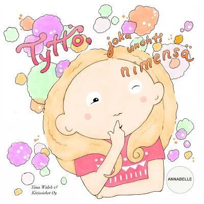 Cover for Tiina Walsh · Tyttoe, joka unohti nimensa ANNABELLE (Paperback Book) (2017)