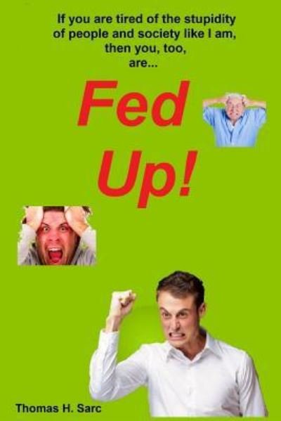 Cover for Thomas H Sarc · Fed Up! (Paperback Book) (2017)