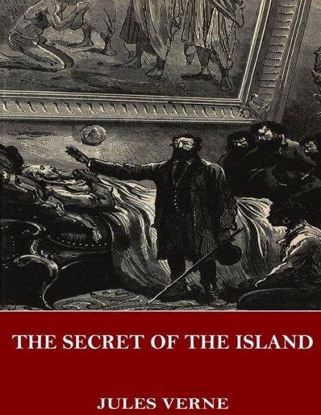 The Secret of the Island - Jules Verne - Books - Createspace Independent Publishing Platf - 9781544697406 - March 15, 2017