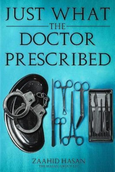 Cover for Zaahid Hasan · Just What the Doctor Prescribed (Taschenbuch) (2017)