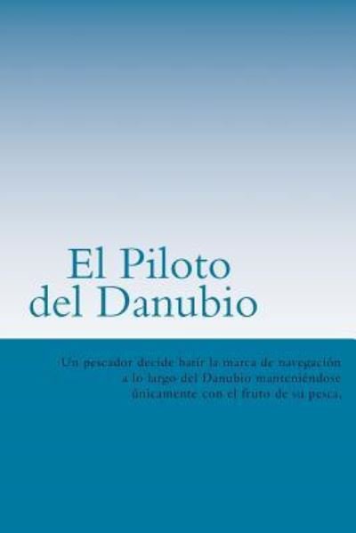 Cover for Julio Verne · El Piloto del Danubio (Spanish) Edition (Pocketbok) (2017)
