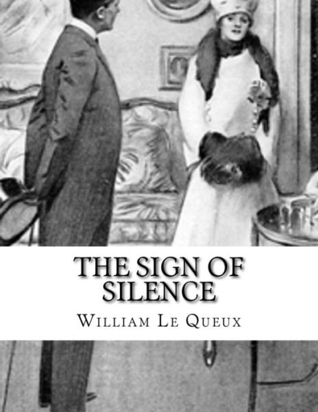 Cover for William Le Queux · The Sign of Silence (Paperback Book) (2017)