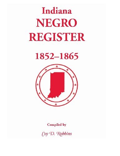 Cover for Coy D Robbins · Indiana Negro Register, 1852-1865 (Paperback Book) (2013)