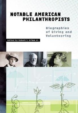 Cover for Robert T. Grimm · Notable American Philanthropists: Biographies of Giving and Volunteering (Hardcover Book) (2002)