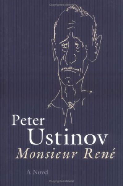 Cover for Peter Ustinov · Monsieur Rene: A Novel (Hardcover bog) (1999)