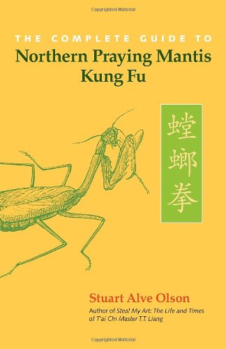 Cover for Stuart Alve Olson · The Complete Guide to Northern Praying Mantis Kung Fu (Taschenbuch) (2010)