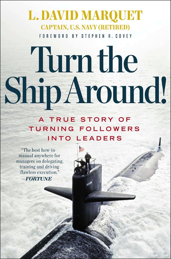 Cover for L. David Marquet · Turn the Ship Around!: a True Story of Building Leaders by Breaking the Rules (Gebundenes Buch) (2013)