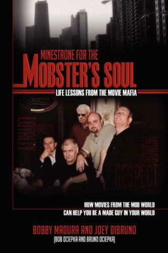 Minestrone for the Mobster's Soul: Life Lessons from the Movie Mafia - Joey Dibruno - Books - Aventine Press - 9781593305406 - June 23, 2008