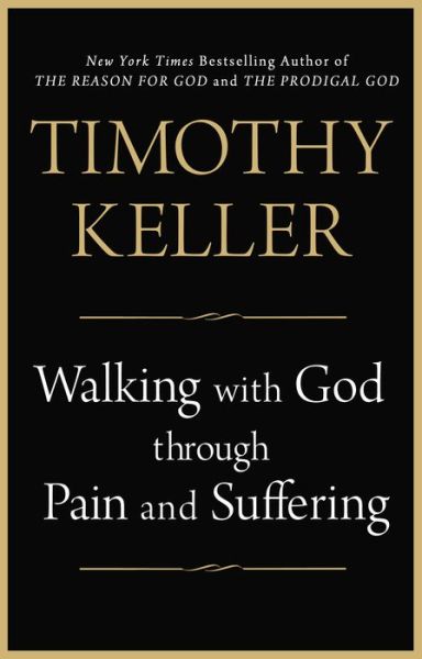 Walking with God Through Pain and Suffering - Timothy Keller - Bøker - Riverhead Books - 9781594634406 - 4. august 2015