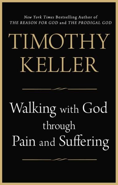 Walking with God Through Pain and Suffering - Timothy Keller - Bøger - Riverhead Books - 9781594634406 - 4. august 2015