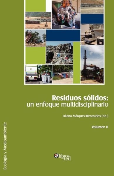 Cover for Liliana Marquez-benavides · Residuos Solidos: Un Enfoque Multidisciplinario. Volumen II (Paperback Book) (2012)