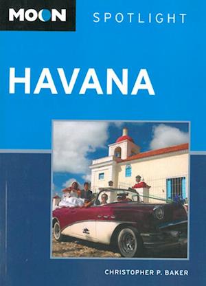 Cover for Christopher P. Baker · Moon Spotlight: Havana (Book) [1. wydanie] (2010)