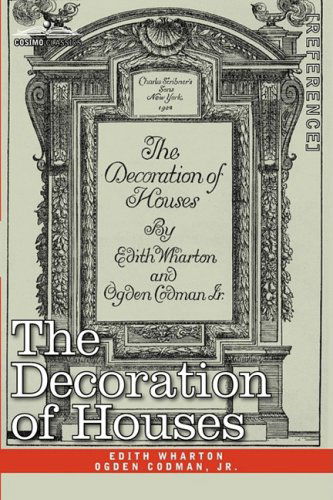 The Decoration of Houses - Ogden Codman Jr. - Livres - Cosimo Classics - 9781605204406 - 1 décembre 2008