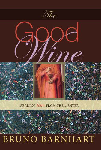 Cover for Bruno Barnhart · The Good Wine (Paperback Book) (2008)