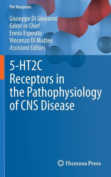 Cover for Giuseppe Di Giovanni · 5-HT2C Receptors in the Pathophysiology of CNS Disease - The Receptors (Hardcover Book) [2011 edition] (2010)