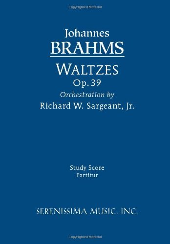 Waltzes, Op. 39: Study Score - Johannnes Brahms - Books - Serenissima Music, Incorporated - 9781608740406 - November 25, 2011