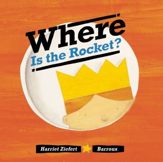 Cover for Harriet Ziefert · Where Is the Rocket? (Hardcover Book) (2014)