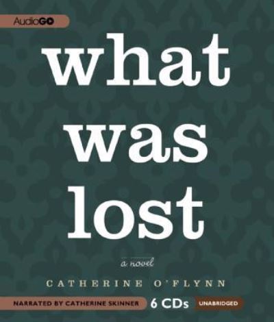 Cover for Catherine O'Flynn · What Was Lost (CD) (2011)