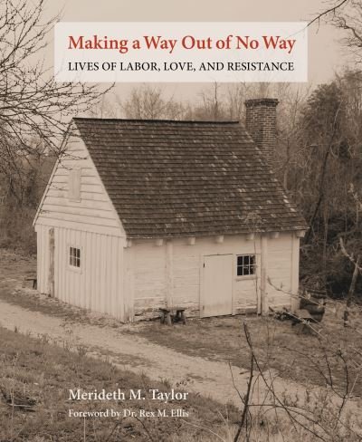 Cover for Merideth M. Taylor · Making a Way Out of No Way: Lives of Labor, Love, and Resistance (Hardcover Book) (2024)