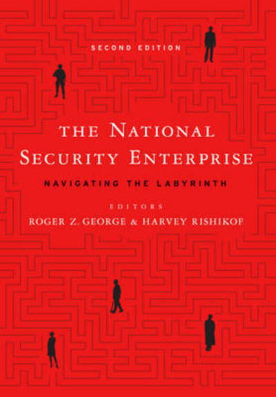 Cover for Roger George · The National Security Enterprise: Navigating the Labyrinth (Paperback Bog) [Second edition] (2017)