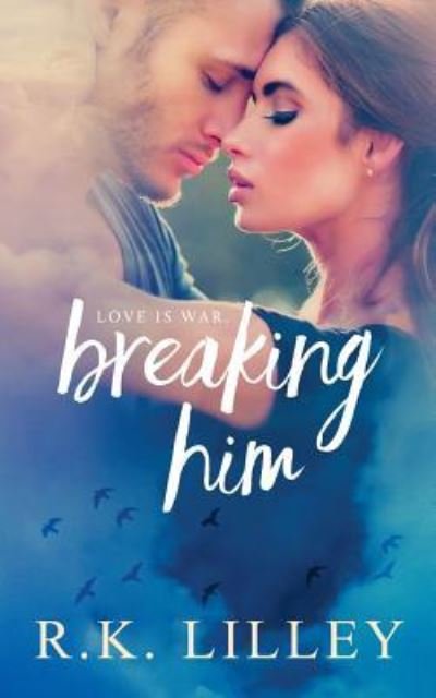 Cover for R. K. Lilley · Breaking Him (Paperback Book) (2015)