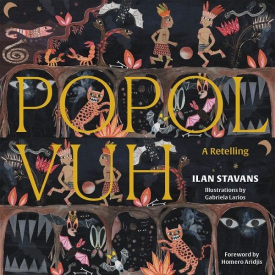 Cover for Ilan Stavans · Popol Vuh: A Retelling (Inbunden Bok) (2020)