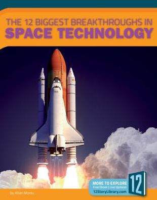 Cover for Allan Morey · The 12 Biggest Breakthroughs in Space Technologh (Paperback Book) (2019)