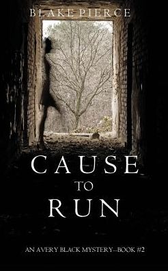 Cover for Blake Pierce · Cause to Run (An Avery Black Mystery-Book 2) (Paperback Book) (2016)