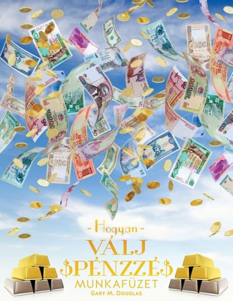 Cover for Gary M. Douglas · Hogyan Válj Pénzzé Munkafüzet - How To Become Money Workbook Hungarian (Paperback Book) (2015)