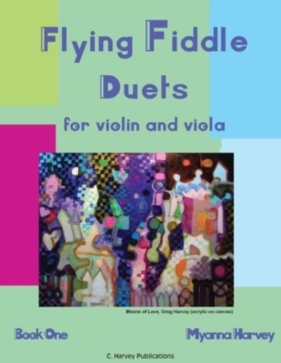 Cover for Myanna Harvey · Flying Fiddle Duets for Violin and Viola, Book One (Paperback Bog) (2018)