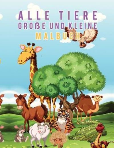 Cover for Young Scholar · Alle Tiere Grosse und Kleine Malbuch (Paperback Book) (2017)