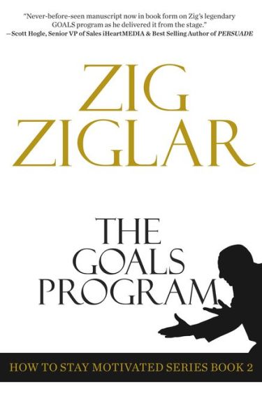 Cover for Zig Ziglar · The Goals Program - How to Stay Motivated Series Book 2 (Paperback Book) (2020)