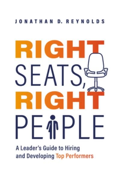 Cover for Jonathan D. Reynolds · Right Seats, Right People (Book) (2022)